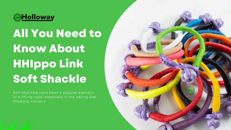 All You Need to Know About HHIppo Link Soft Shackle
